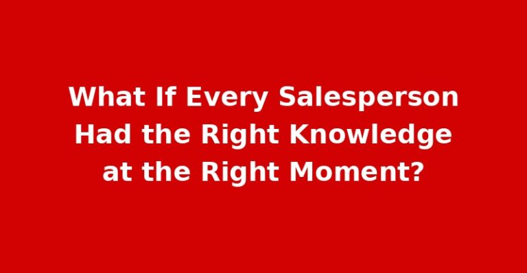 What is preventing your salespeople from turning knowledge into better sales results?